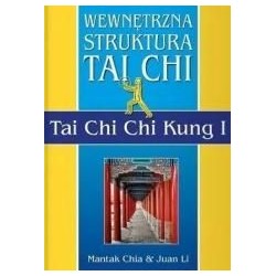 Wewnętrzna Struktura Tai Chi. Tai Chi Chi Kung I