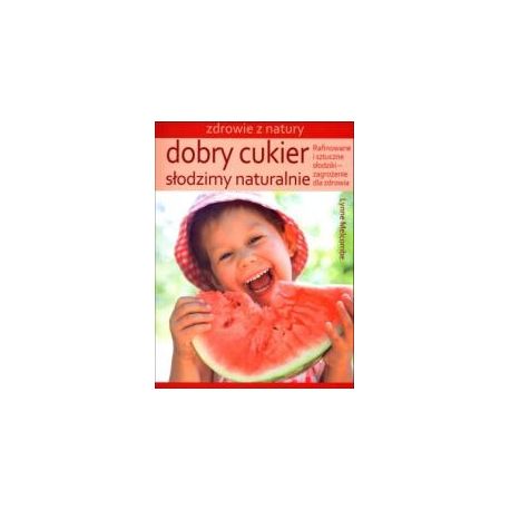 Dobry cukier. Słodzimy naturalnie