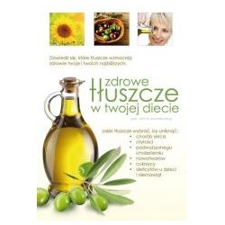 Zdrowe tłuszcze w twojej diecie
