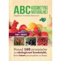 Abc kosmetyki naturalnej T.1 Owoce