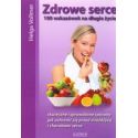 Zdrowe serce. 100 wskazówek na długie życie