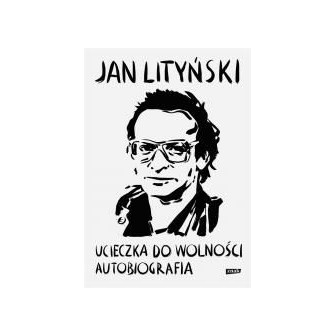 Ucieczka do wolności. Autobiografia