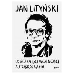 Ucieczka do wolności. Autobiografia