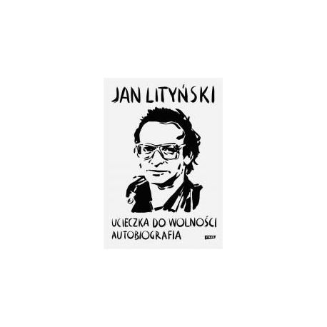 Ucieczka do wolności. Autobiografia