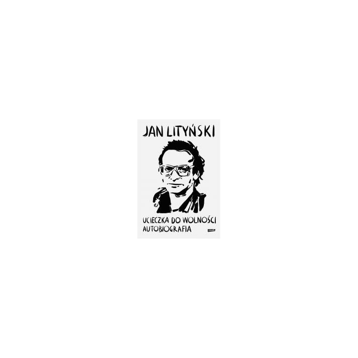 Ucieczka do wolności. Autobiografia