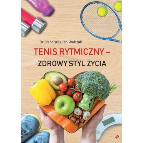 Okładka książki Tenis rytmiczny - zdrowy styl życia w księgarni Labotiga