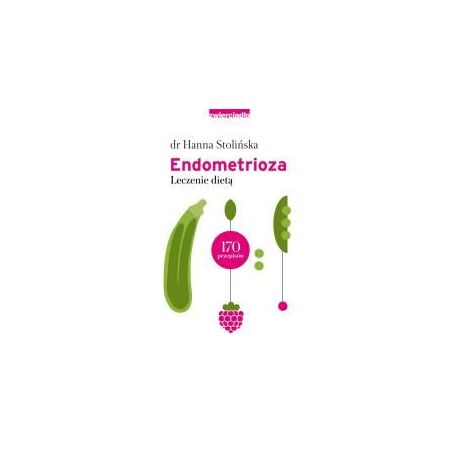 Endometrioza. Leczenie dietą
