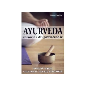 Ayurveda. Zdrowie i długowieczność