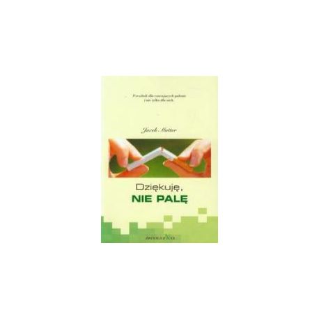 Dziękuję, nie palę. Poradnik dla rzucających...