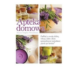 Apteka domowa. Zadbaj o swoją skórę, włosy...