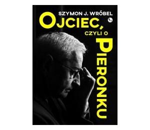 Ojciec, czyli o Pieronku