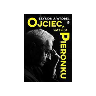 Ojciec, czyli o Pieronku