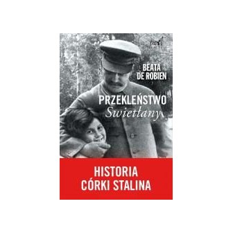 Przekleństwo Swietłany. Historia córki Stalina
