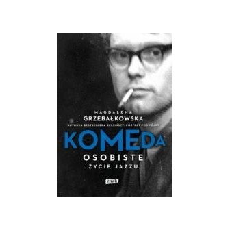 Komeda. Osobiste życie jazzu