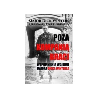 Poza Kompanią Braci. Wspomnienia wojenne...