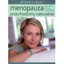 Menopauza. Przechodzimy naturalnie
