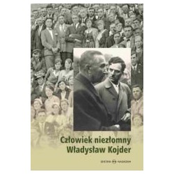 Człowiek niezłomny Władysław Kojder