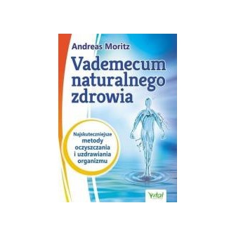 Vademecum naturalnego zdrowia....