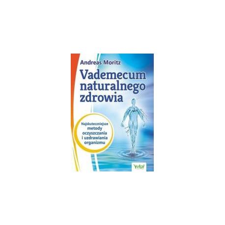 Vademecum naturalnego zdrowia....