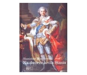 Na dworze króla Stasia