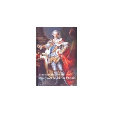 Na dworze króla Stasia