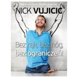 Bez rąk, bez nóg, bez ograniczeń!