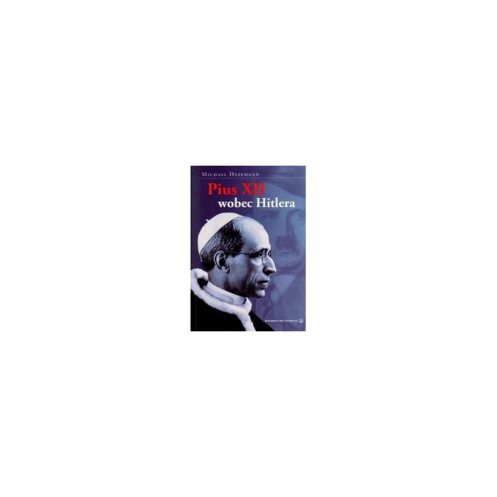 Pius XII wobec Hitlera - Michael Hesemann