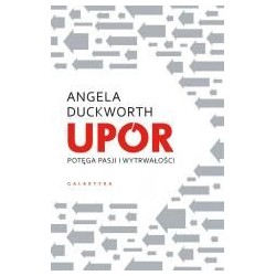 Upór. Potęga pasji i wytrwałości