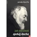Porady Ojca Pio - Jak odnaleźć spokój ducha
