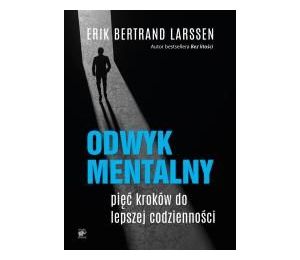 Odwyk mentalny Pięć kroków do lepszej codzienności