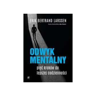 Odwyk mentalny Pięć kroków do lepszej codzienności