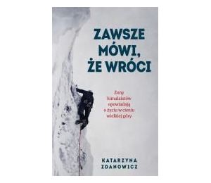 Zawsze mówi, że wróci
