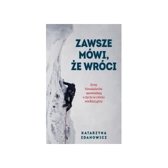 Zawsze mówi, że wróci