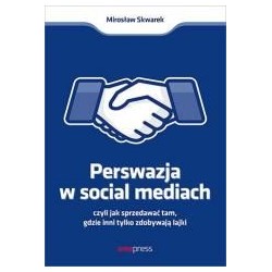 Perswazja w Social Media, czyli jak sprzedawać...