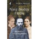 Nasz biedny Fiedia. Kobiety i Dostojewski