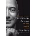 Wszechmocny Amazon. Jeff Bezos i jego globalne..