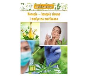 Ziołolecznictwo. Konopie konopie siewne i med.