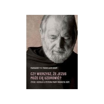 Czy wierzysz, że Jezus może cię uzdrowić