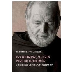 Czy wierzysz, że Jezus może cię uzdrowić