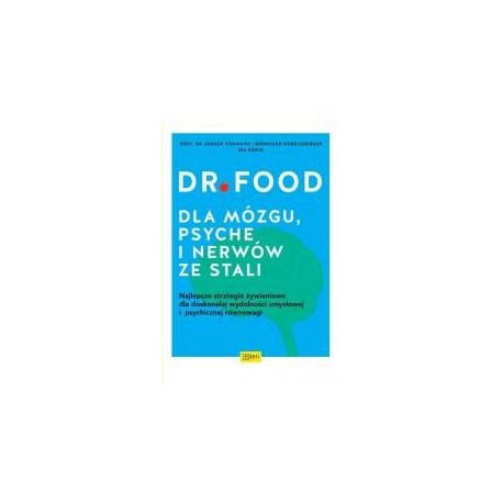 Dr Food. Dla mózgu, psyche i nerów ze stali