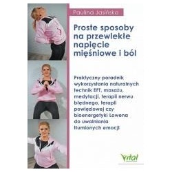 Proste sposoby na przewlekłe napięcie mięśniowe