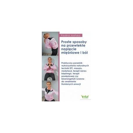 Proste sposoby na przewlekłe napięcie mięśniowe