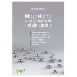 Jak samodzielnie usunąć z organizmu metale ciężkie