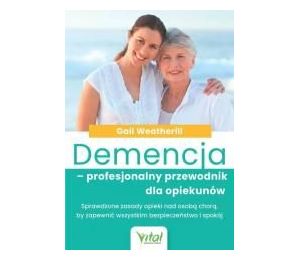 Demencja profesjonalny przewodnik dla opiekunów