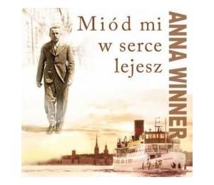 Miód mi w serce lejesz