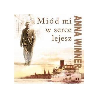 Miód mi w serce lejesz