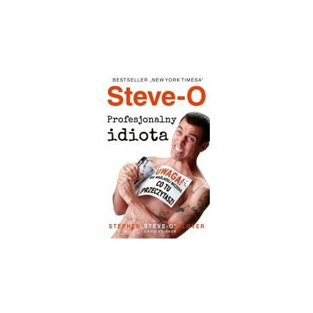 Steve-O. Profesjonalny idiota