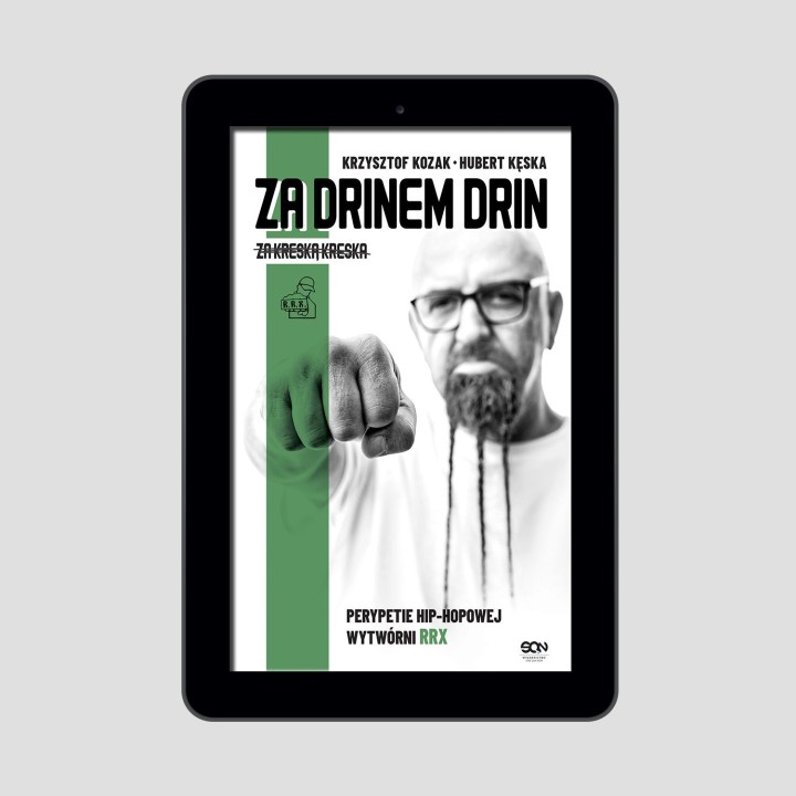 Okładka e-booka Za drinem drin, za kreską kreska. Perypetie hip-hopowej wytwórni RRX