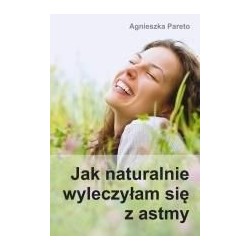 Jak naturalnie wyleczyłam się z astmy