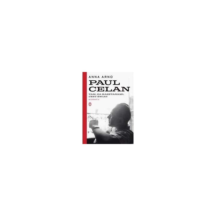 Paul Celan. Tam, za kasztanami, jest świat. Biogra